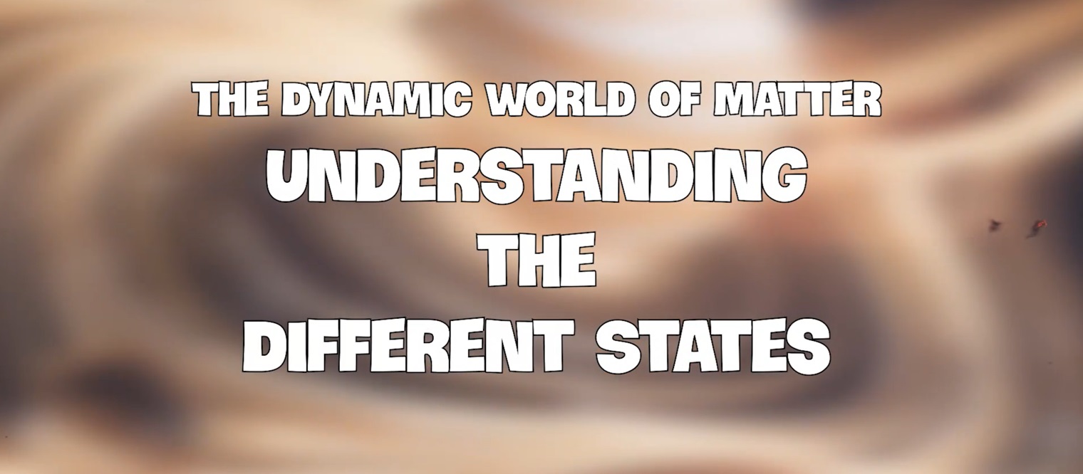 Chemistry _ The Dynamic World of Matter: Understanding the Different States